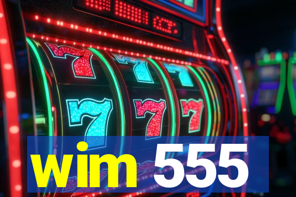 wim 555